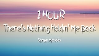 1 HOUR Shawn Mendes ‒ Theres Nothing Holding Me Back Lyrics [upl. by Bayless]