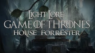 Light Lore  Game of Thrones  House Forrester [upl. by Uranie]