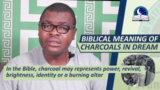 BIBLICAL MEANING OF CHARCOAL IN DREAM  Seeing Coals Symbolism [upl. by Inajna87]