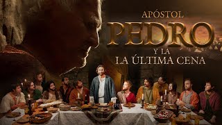 EL APÓSTOL PEDRO Y LA ÚLTIMA CENA 2012 PELÍCULA CRISTIANA COMPLETA [upl. by Enyawud565]