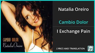 Natalia Oreiro  Cambio Dolor Lyrics English Translation  Spanish and English Dual Lyrics [upl. by Annabella]