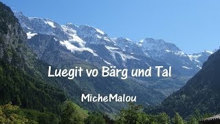 MicheMalou  quotLueget Vo Bärg Und Talquot [upl. by Kristof]