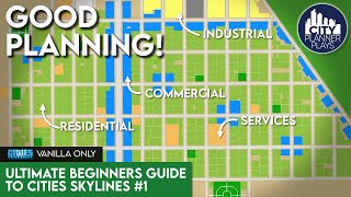 The Ultimate Beginners Guide to Cities Skylines  Game Basics amp City Layout Vanilla [upl. by Annis535]