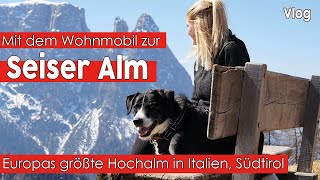 Seiser Alm⛰Anfahrt mit Wohnmobil amp Puflatsch Wanderung  Vlog Italien Südtirol [upl. by Iman]