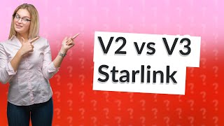 What is the difference between V2 and V3 Starlink [upl. by Eojyllib]