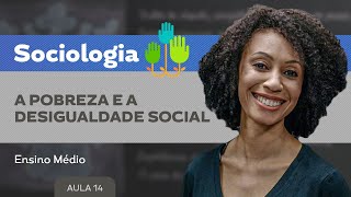 A Pobreza e a desigualdade social  Sociologia  Ensino Médio [upl. by Lelah]