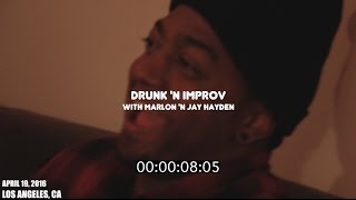 BTS Drunk N Improv w Marlon Webb amp Jay Hayden [upl. by Etram]