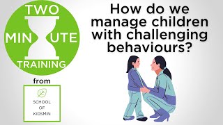 How do we manage children with challenging behaviours [upl. by Ilak]