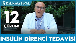 İNSÜLİN DİRENCİ TEDAVİSİ  12 MADDEDE KESİN ÇÖZÜM  5 Dakikada Sağlık [upl. by Drucie]