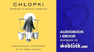 CHŁOPKI OPOWIEŚĆ O NASZYCH BABKACH  JOANNA KUCIELFRYDRYSZAK  AUDIOBOOK PL [upl. by Brita411]