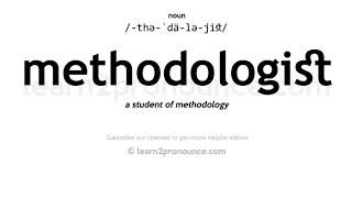 Pronunciation of Methodologist  Definition of Methodologist [upl. by Noswad]