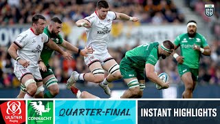 Ulster v Connacht  Instant Highlights  QuarterFinal  URC 202223 [upl. by Nyliram864]