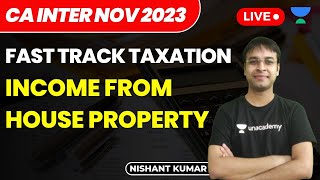 Income from House Property  Fast Track Taxation  CA Intermediate NOV 2023  Nishant Kumar [upl. by Eener]