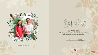 HRIDYA amp FELIX  BETROTHAL  LIVE STREAMING  22042023  TIME  1130 [upl. by Ardnuasac]