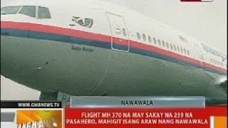 BT Flight MH 370 na may sakay na 229 na pasahero mahigit isang araw nang nawawala [upl. by Lochner292]