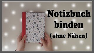 NOTIZBUCH BINDEN  OHNE NÄHEN  komplettes Notizbuch selber basteln [upl. by Nazar]