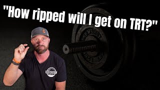 Will TRT Make Me Gain Muscle  Testosterone Replacement Therapy Questions [upl. by Phene]