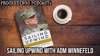 Proceedings Podcast Sailing Upwind with Admiral Winnefeld [upl. by Kahlil104]