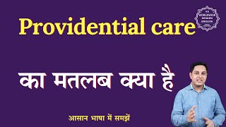 Providential care meaning in Hindi  Providential care ka matlab kya hota hai  English to hindi [upl. by Leiso]