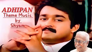 AdhipanMohanlal bgmTheme MusicSHYAM MUSIC ❤️❤️❤️ [upl. by Nyre]