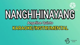 NANGHIHINAYANG  Female KARAOKEINSTRUMENTAL Angeline Quinto [upl. by Fulmer]