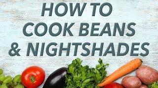 How to cook beans and nightshades and shield yourself from lectins too [upl. by Hsekin730]