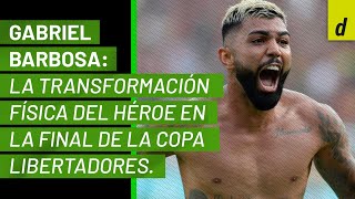 Gabriel Barbosa la transformación física del héroe en la final de la Copa Libertadores [upl. by Leamaj]