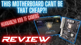 Huananzhi X99 TF Gaming Review  Best Mohterboard On A Budget [upl. by Clim]