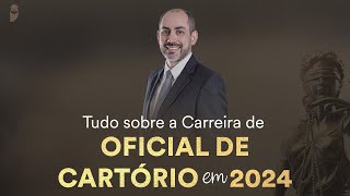 Tudo sobre a Carreira de Oficial de Cartório em 2024 [upl. by Margarethe317]