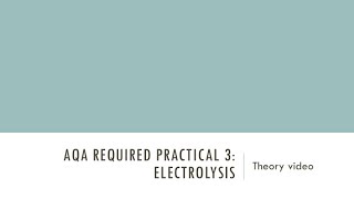 Electrolysis  Theory video GCSE Chemistry Required Practical 3 [upl. by Suoinuj]