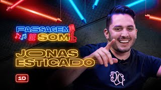 Passagem de Som  Jonas Esticado SUA MÚSICA [upl. by Aubry651]