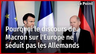 Pourquoi le discours de Macron sur lEurope ne séduit pas les Allemands [upl. by Ritch]