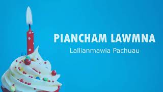 Lallianmawia Pachuau  PIANCHAM LAWMNA Lyrics  Aizawl Radio House [upl. by Naugal]