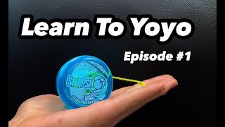 LEARN TO YOYO With World Yoyo Champion Gentry Stein  Episode 1 [upl. by Lehcor]