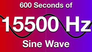 15500Hz 155kHz Sine Wave Test Tone  600 Seconds 10 Minutes [upl. by Notirb133]