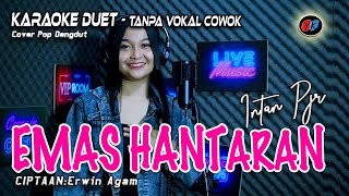 Emas Hantaran  Karaoke Duet Tanpa Vokal Pria  Yollanda amp Arief CoverIntan Pjr [upl. by Arlee103]