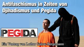 Antifaschismus in Zeiten von Djihadismus und Pegida  Ein Vortrag von GalowBergemann [upl. by Anail]