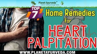 Top 7 Home Remedies for Heart Palpitation Abnormal Or Irregular Heartbeat [upl. by Ssur]