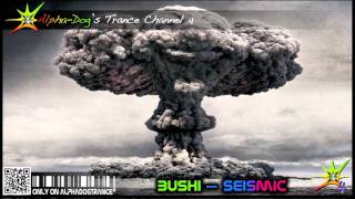 Bushi  Seismic Original Mix FULL TUNE ★ [upl. by Toinette]