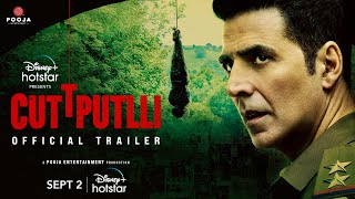 Cuttputlli  Official Trailer  Akshay Kumar Rakulpreet Singh  Sept 2  DisneyPlus Hotstar [upl. by Ettelra]