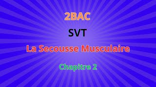 2BACSVT  CH2 Rôle du muscle strié squelettique dans la conv La Secousse Musculaire Isolée [upl. by Elaine870]