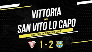 Vittoria  San Vito Lo Capo  Finale Coppa Italia Promozione Sicilia  Highlights amp Goals [upl. by Nnainot]