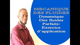 Mécanique des fluides Exercice dapplication sur la dynamique des fluides parfaits [upl. by Attelrahs]