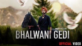 BHALWANI GEDI  Aman Hellar  Guri Nimana  Samar Gill  New Punjabi Song 2024 [upl. by Enorel]