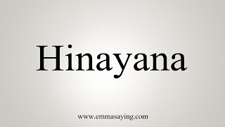 How To Say Hinayana [upl. by Egin136]