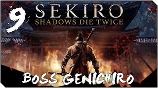 SEKIRO SHADOWS DIE TWICE  Capitulo 9  BOSS Genichiro el que me arrancó el brazo [upl. by Skees]