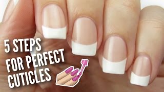 5 Ways To Get PERFECT Cuticles [upl. by Dinan]