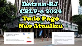 Detran RJ CRLV e 2024 Tudo Pago Não Atualiza [upl. by Nylevol]