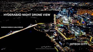 Hyderabad city drone visuals night view in 4k  Hitech city T Hub  1996 to 2022 [upl. by Floro]