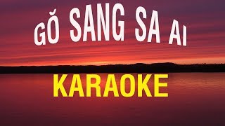 GŎ SANG SA AI  KARAOKE  BEAT MỚI NHẤT 2018 [upl. by Gannie]